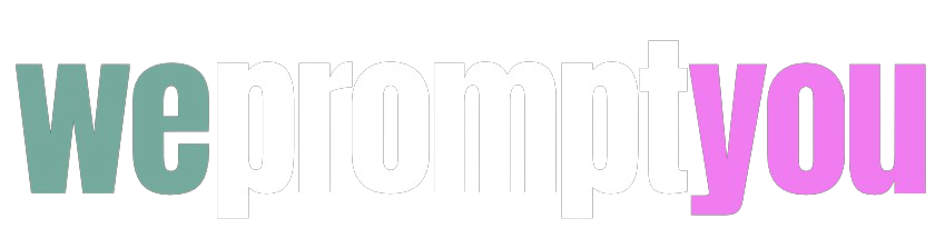 We Prompt You UG